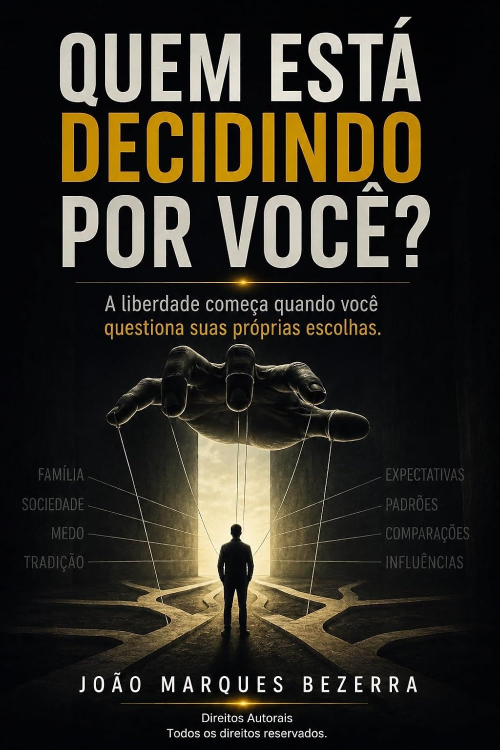 QUEM ESTÁ DECIDINDO POR VOCÊ?: A liberdade começa quando você questiona suas próprias escolhas. baixar o livro de graça