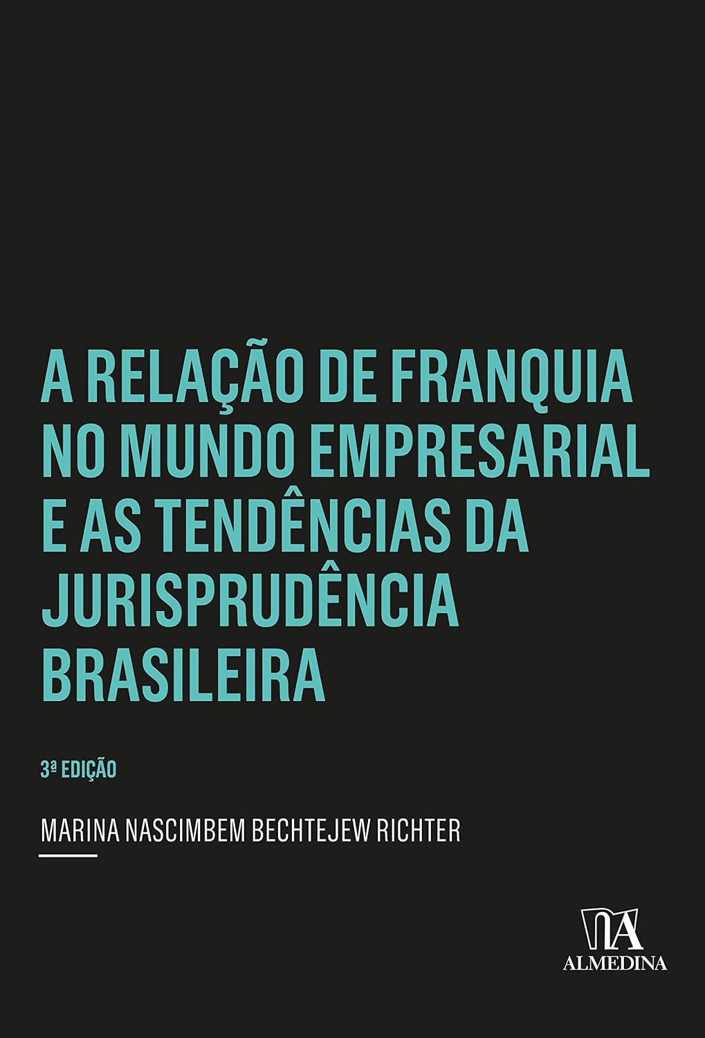 A relação de franquia no mundo empresarial e as tendências da jurisprudência brasileira baixar livro de graça