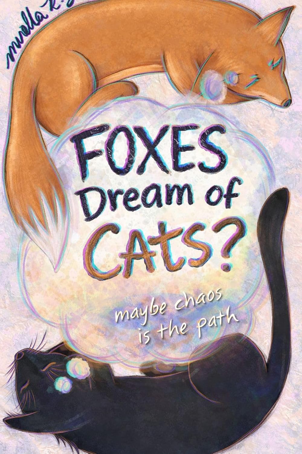 ler totalmente Foxes Dream of Cats?: Maybe the chaos is the path. (Fragmented Universes) (English Edition)