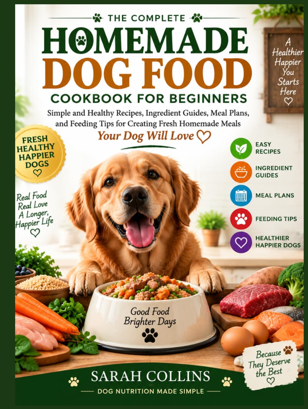 ler totalmente The Complete Homemade Dog Food Cookbook for Beginners: Simple and Healthy Recipes, Ingredient Guides, Meal Plans, and Feeding Tips for Creating Fresh Homemade Meals Your Dog Will Love