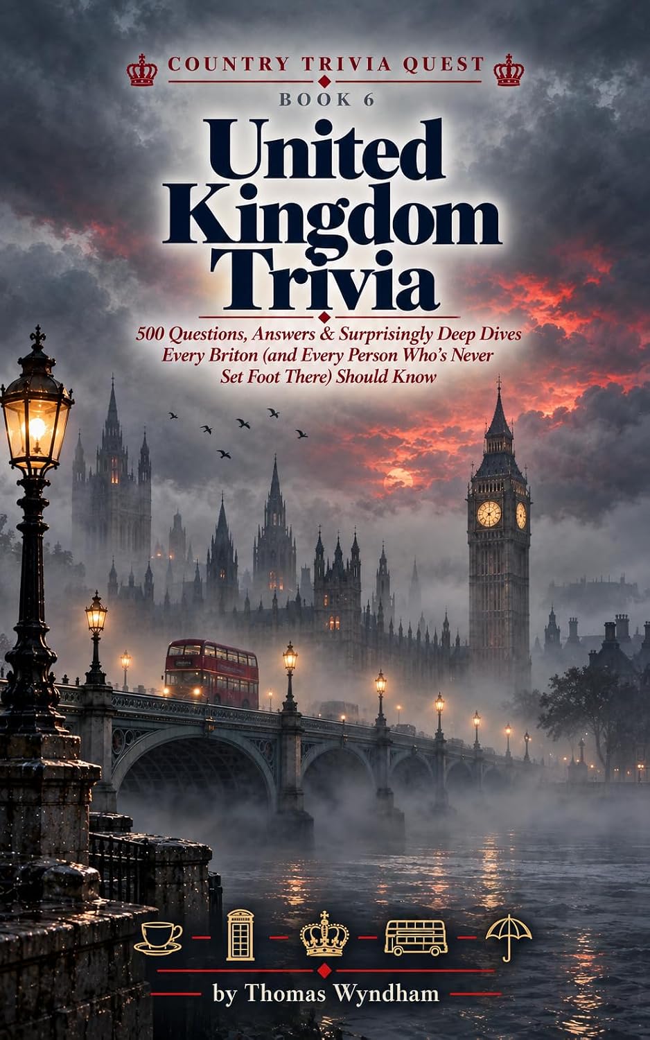 ler totalmente United Kingdom Trivia: 500 Questions, Answers & Surprisingly Deep Dives Every Briton (and Every Person Who's Never Set Foot There) Should Know (Country Trivia Quest Book 6) (English Edition)