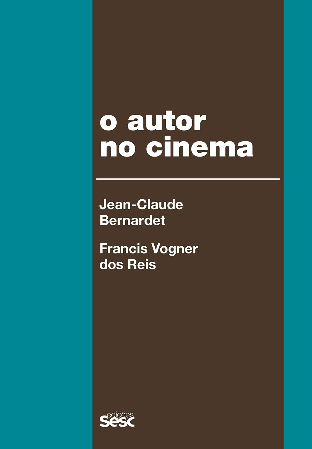 O autor no cinema: A política dos autores: França, Brasil - anos 1950 e 1960