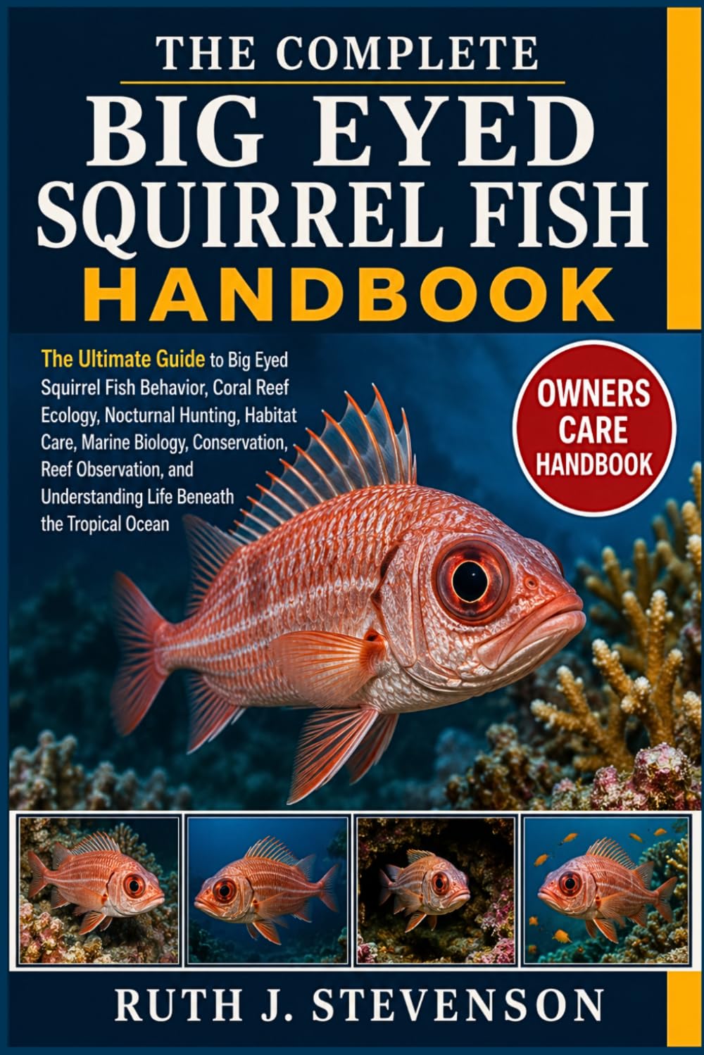 capítulo por capítulo baixar The Complete Big Eyed Squirrel Fish Handbook: The Ultimate Guide to Big Eyed Squirrel Fish Behavior, Coral Reef Ecology, Nocturnal Hunting, Habitat... Understanding Life Beneath the Tropical Ocean