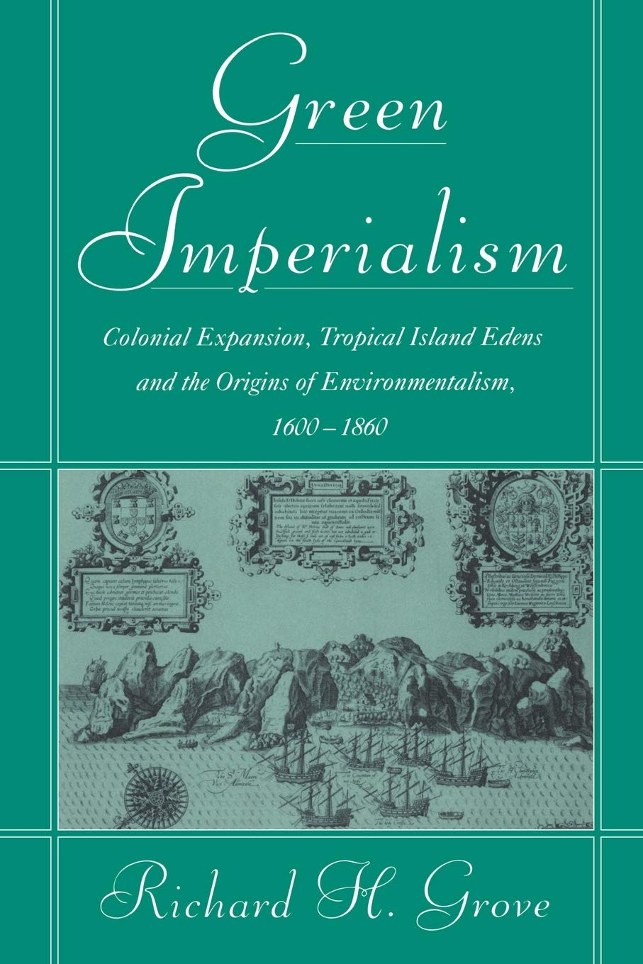 Green Imperialism: Colonial Expansion, Tropical Island Edens and the Origins of Environmentalism, 1600 1860 baixar livro de graça