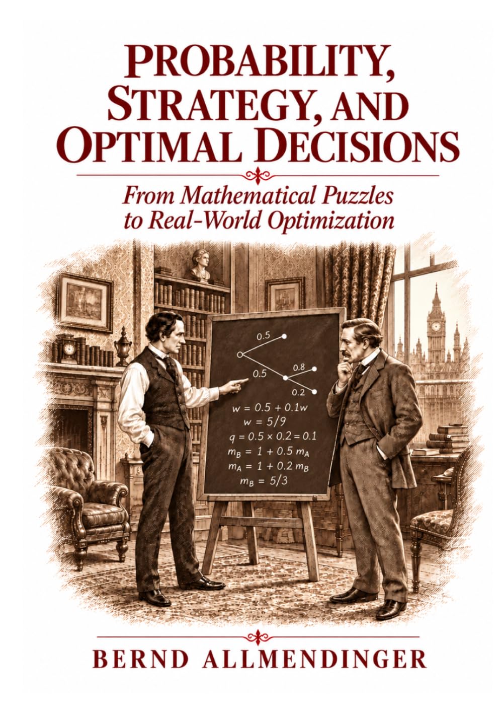 capítulo por capítulo baixar Probability, Strategy, and Optimal Decisions: From Mathematical Puzzles to Real-World Optimization