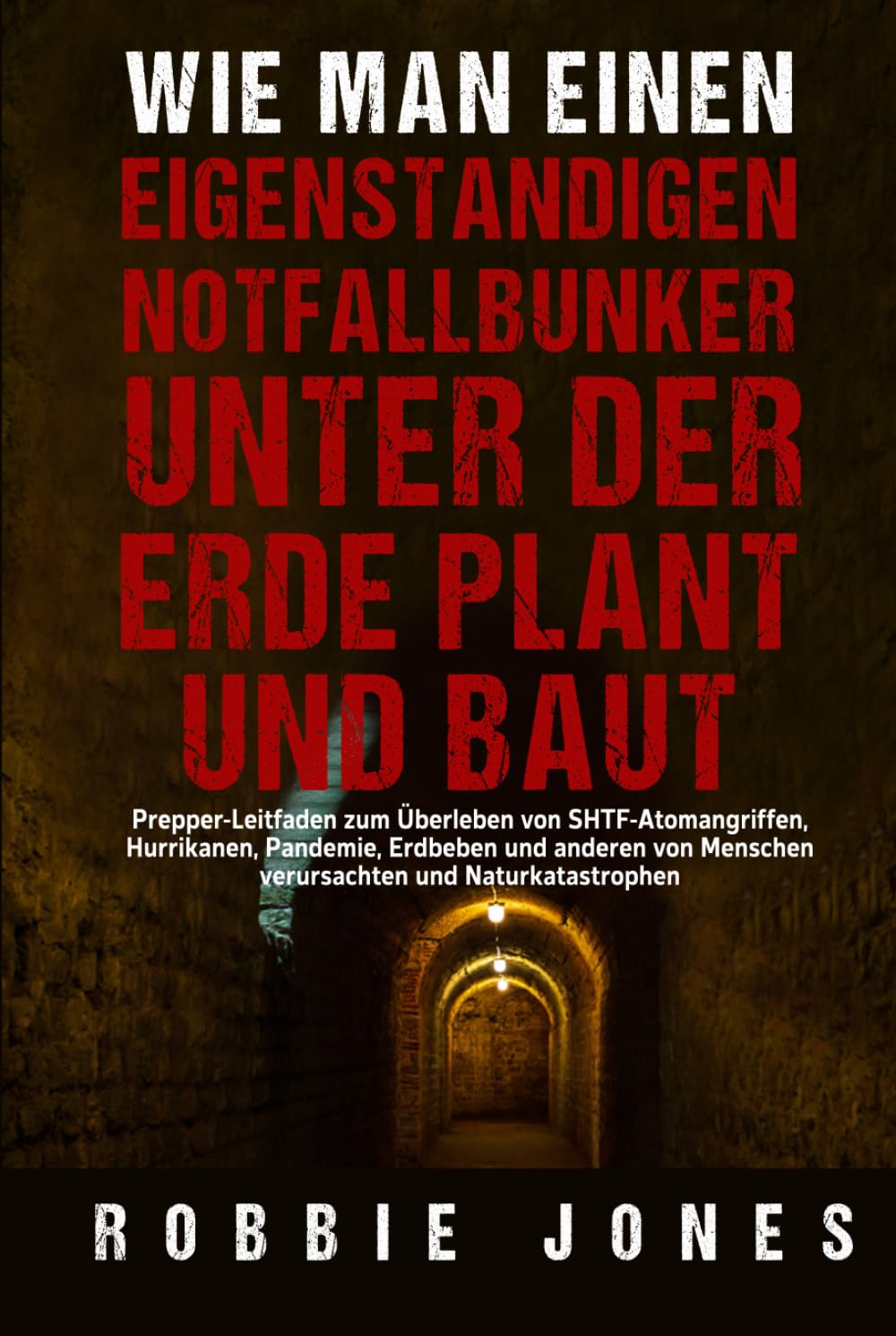 ler totalmente Wie man einen eigenständigen Notfallbunker unter der Erde plant und baut