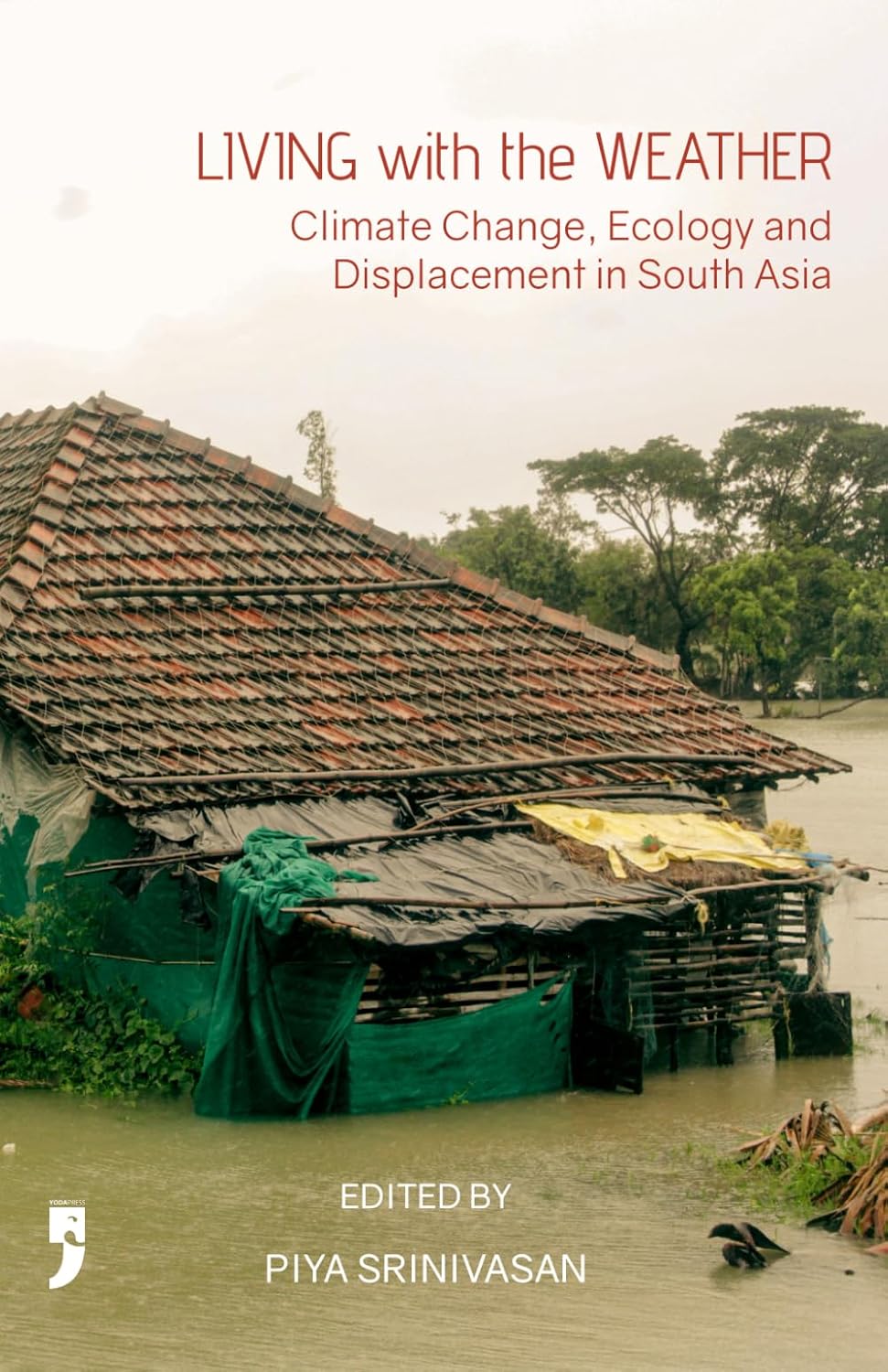 ler totalmente Living with the Weather: Climate Change, Ecology and Displacement in South Asia