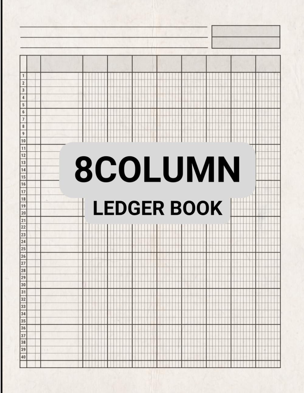 8 Column Ledger Book: General Accounting Ledger Book for Bookkeeping / Columnar Pad 8 Column / Income and Expense Log Book for Small Business and Personal Finance baixar o livro de graça