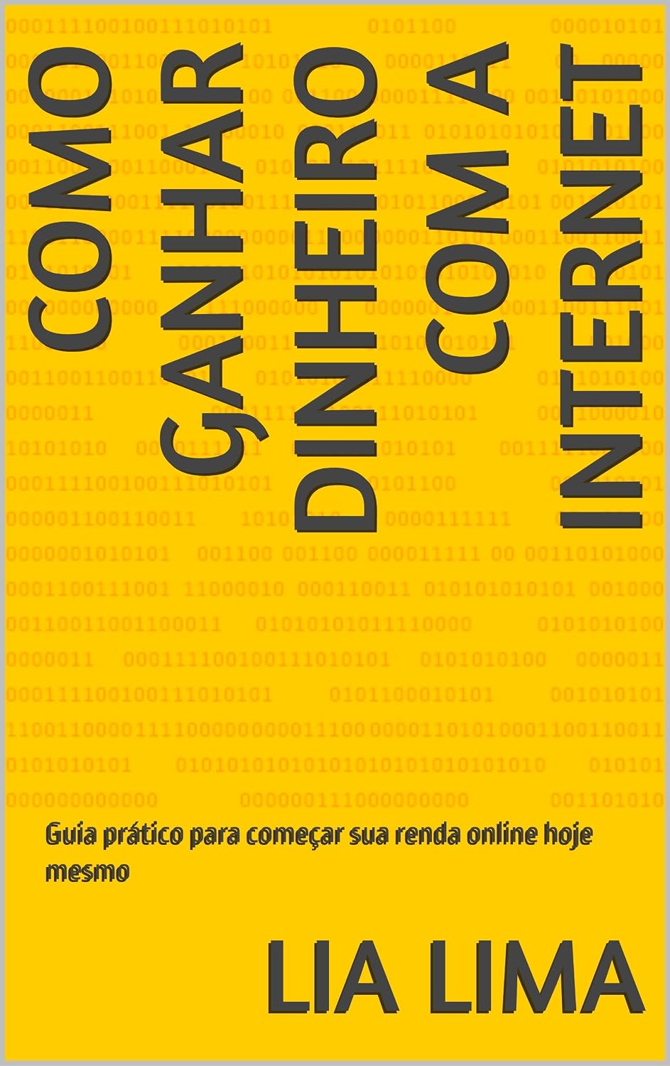 ler totalmente Como Ganhar Dinheiro com a Internet: Guia prático para começar sua renda online hoje mesmo