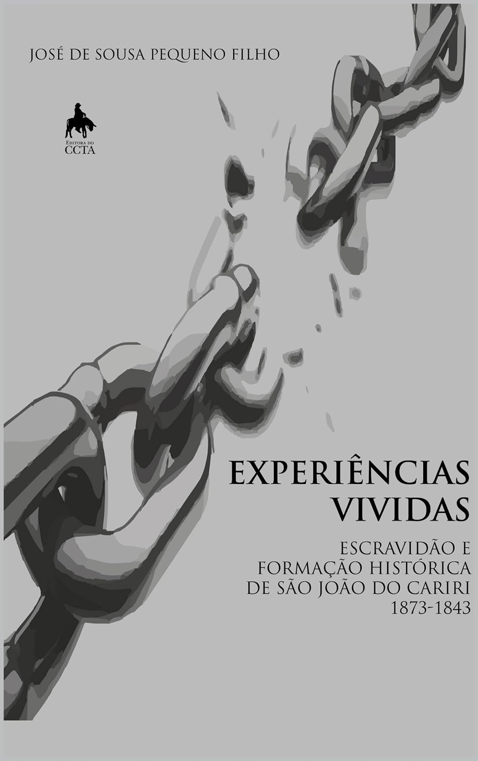 ler totalmente EXPERIÊNCIAS VIVIDAS ESCRAVIDÃO E FORMAÇÃO HISTÓRICA DE SÃO JOÃO DO CARIRI - 1783 – 1843