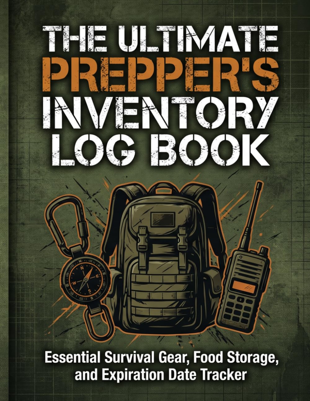 The Ultimate Prepper's Inventory Log Book: Essential Survival Gear, Food Storage, and Expiration Date Tracker baixar o livro de graça