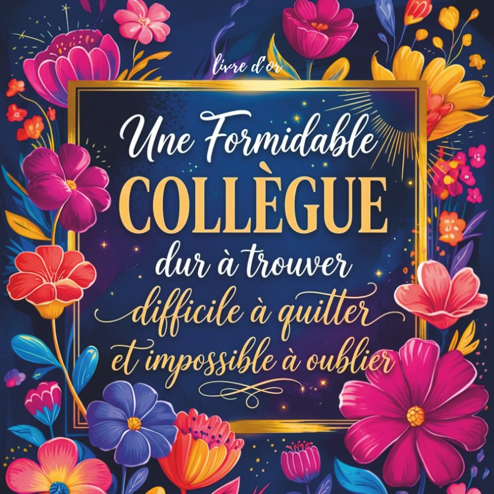 Une Formidable Collègue: Livre D’or Retraite Collegue Travail Femme Homme | Cadeau Depart Collègue | 100 Pages Des Remerciements Et Félicitations (French Edition) baixar o livro de graça