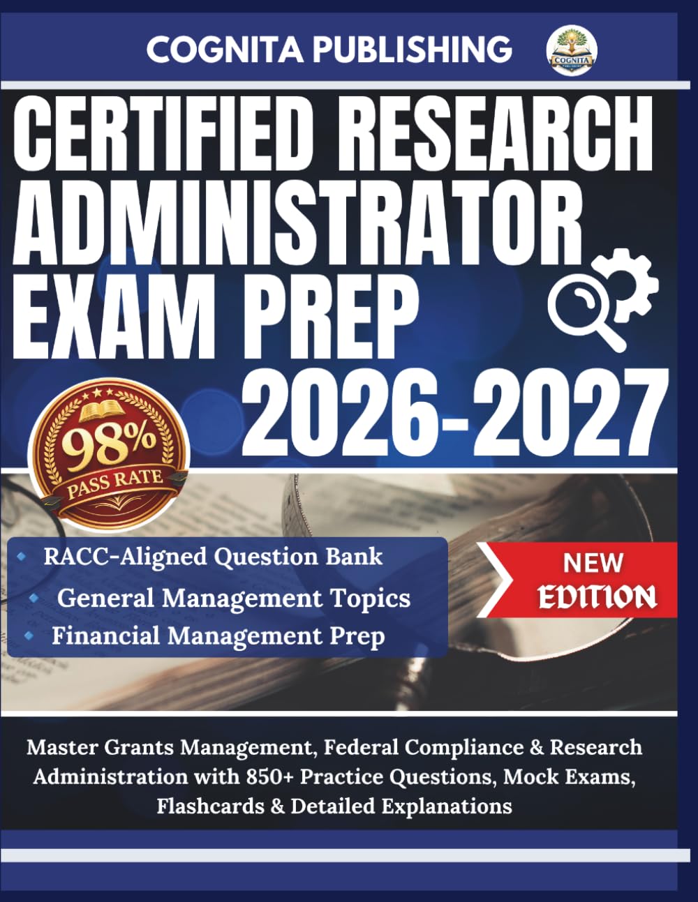 CERTIFIED RESEARCH ADMINISTRATOR EXAM PREP 2026-2027: Master Grants Management, Federal Compliance & Research Administration with 850+ Practice... Exams, Flashcards & Detailed Explanations baixar livro de graça