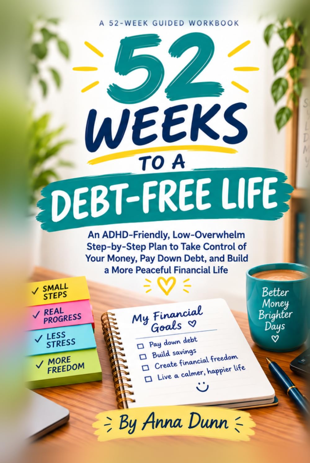 ler totalmente 52 WEEKS TO A DEBT-FREE LIFE: An ADHD-Friendly, Low-Overwhelm Step-by-Step Plan