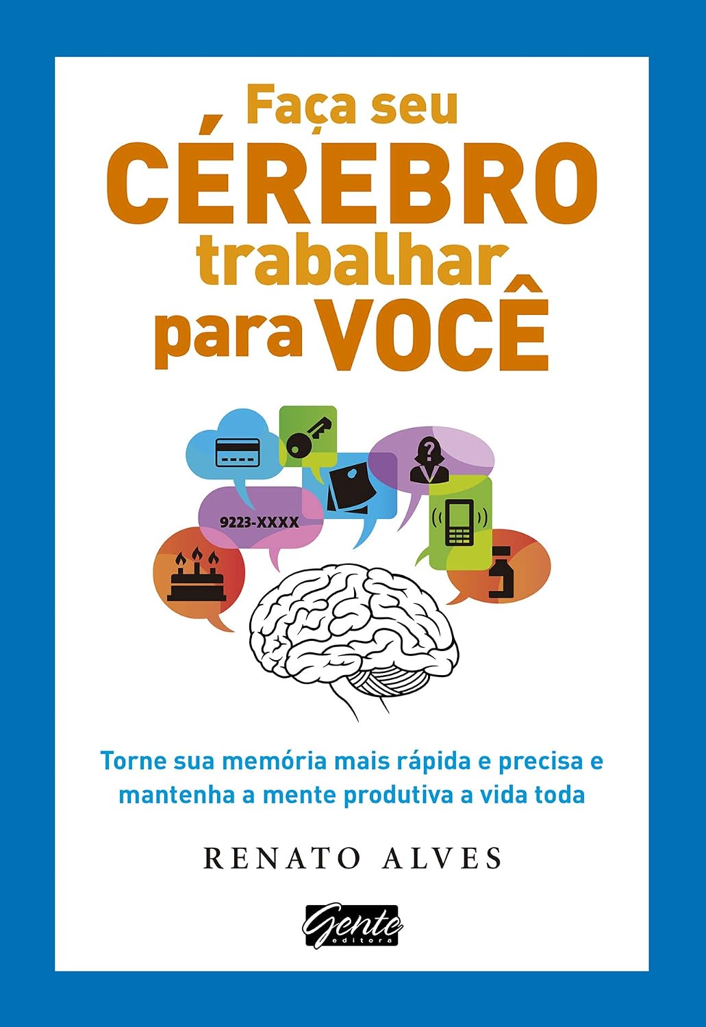 Faça seu cérebro trabalhar para você