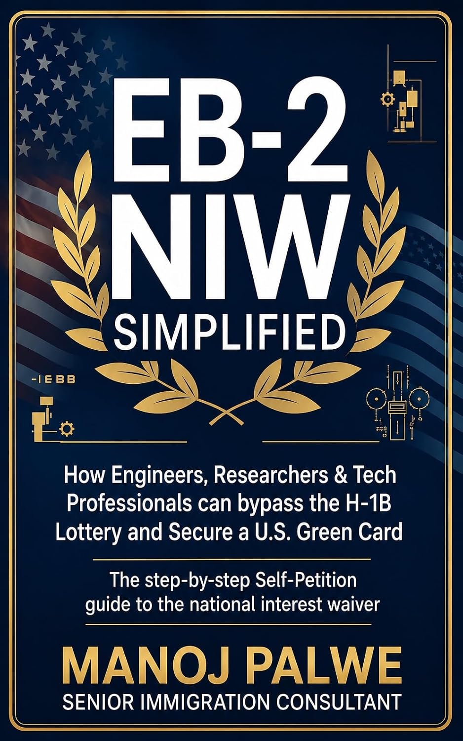 EB-2 NIW Simplified: How Engineers, Researchers & Tech Professionals Can Bypass the H-1B Lottery and Secure a green card 2026: The Step-by-Step Self-Petition... Dream Plan B Series) (English Edition) baixar o livro de graça