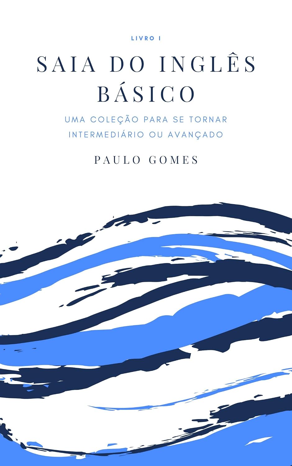 Saia do Inglês Básico: Uma coleção para se tornar intermediário ou avançado baixar o livro de graça
