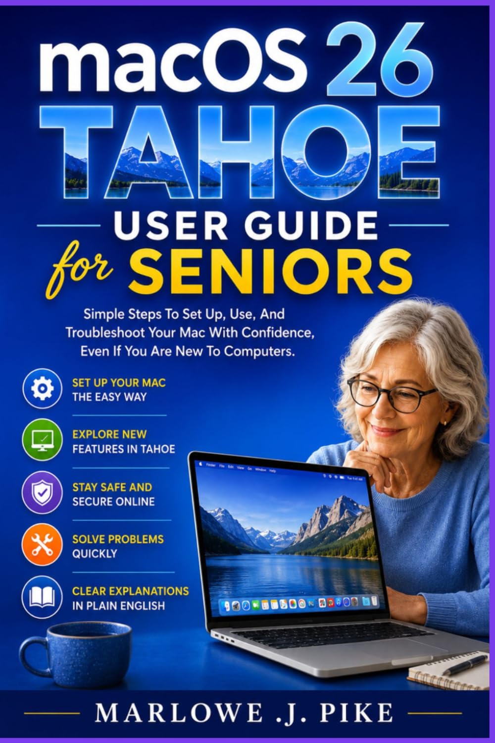 MACOS 26 TAHOE USER GUIDE FOR SENIORS: Simple Steps To Set Up, Use, And Troubleshoot Your Mac With Confidence, Even If You Are New To Computers baixar livro de graça