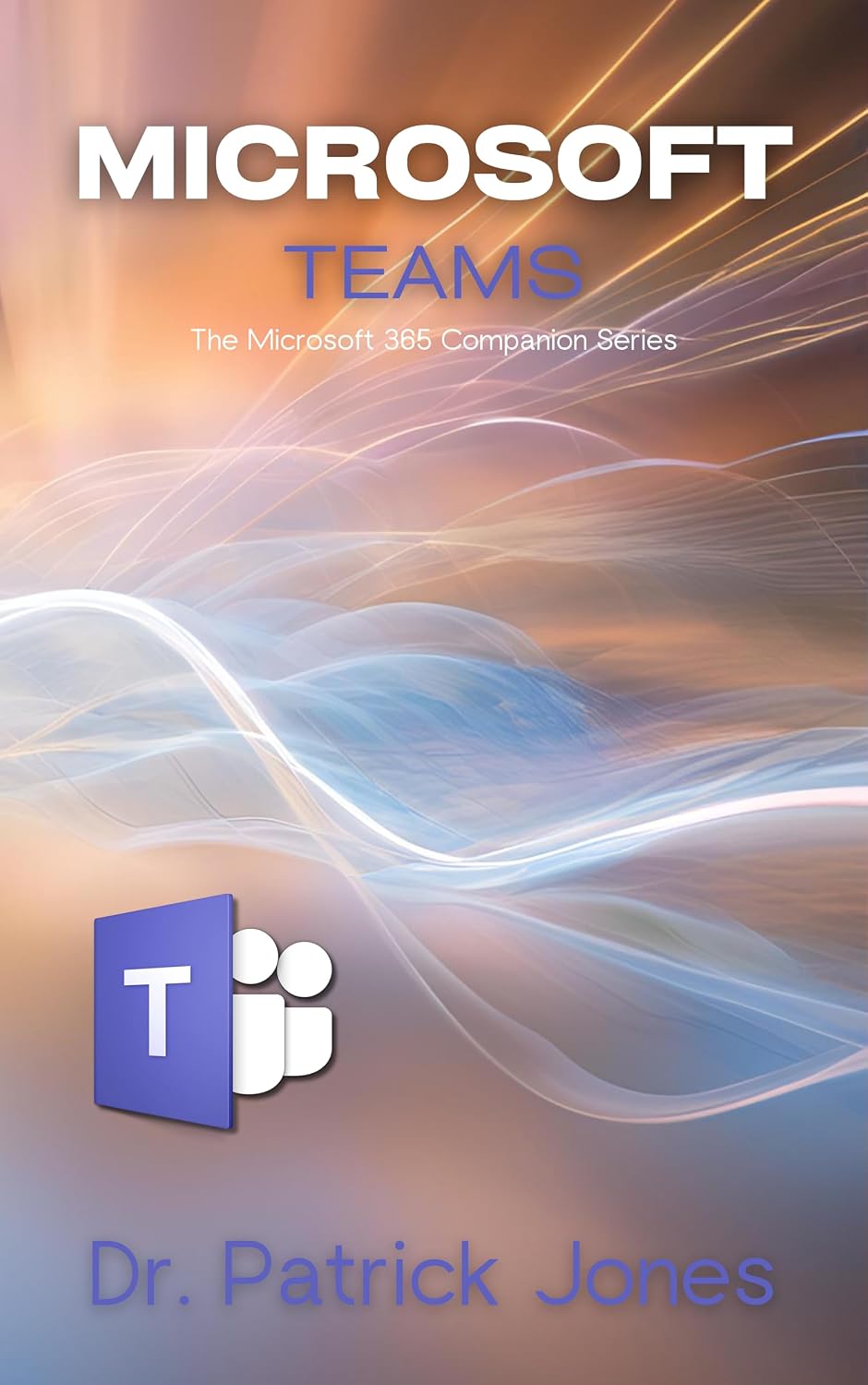 Microsoft Teams: The Microsoft 365 Companion Series (English Edition) baixar o livro de graça