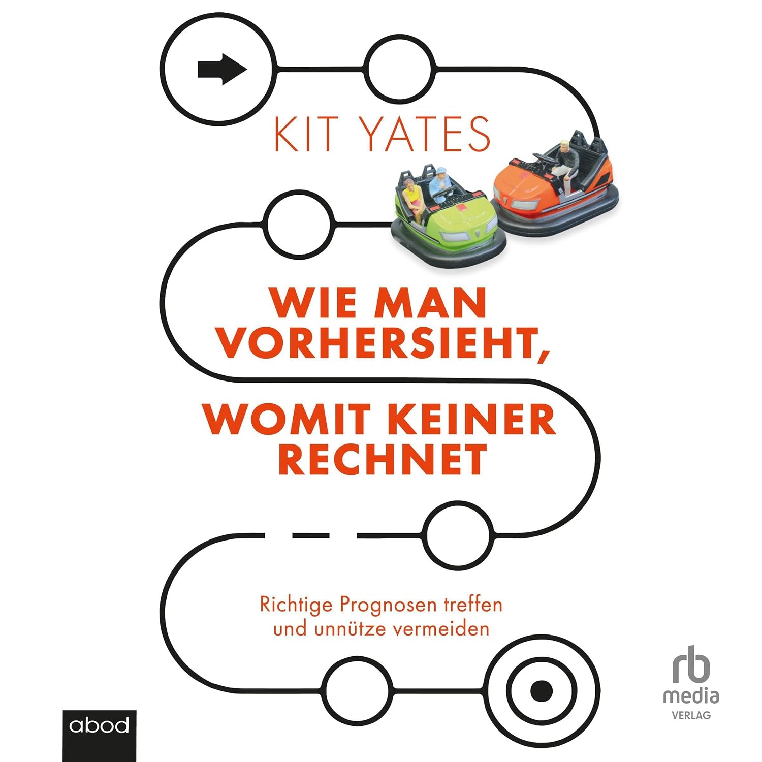 ler totalmente Wie man vorhersieht, womit keiner rechnet: Richtige Prognosen treffen und unnütze vermeiden