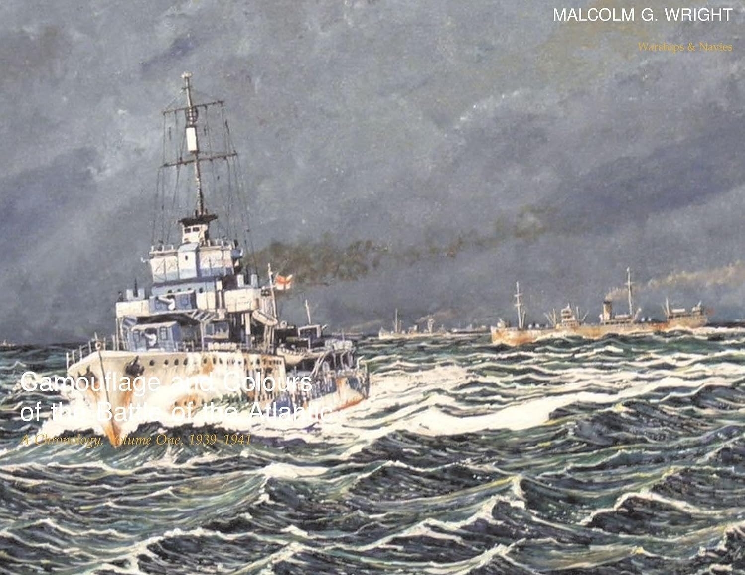 ler totalmente Camouflage and Colours of the Battle of the Atlantic: A Chronology, Volume One, 1939-1941: 1