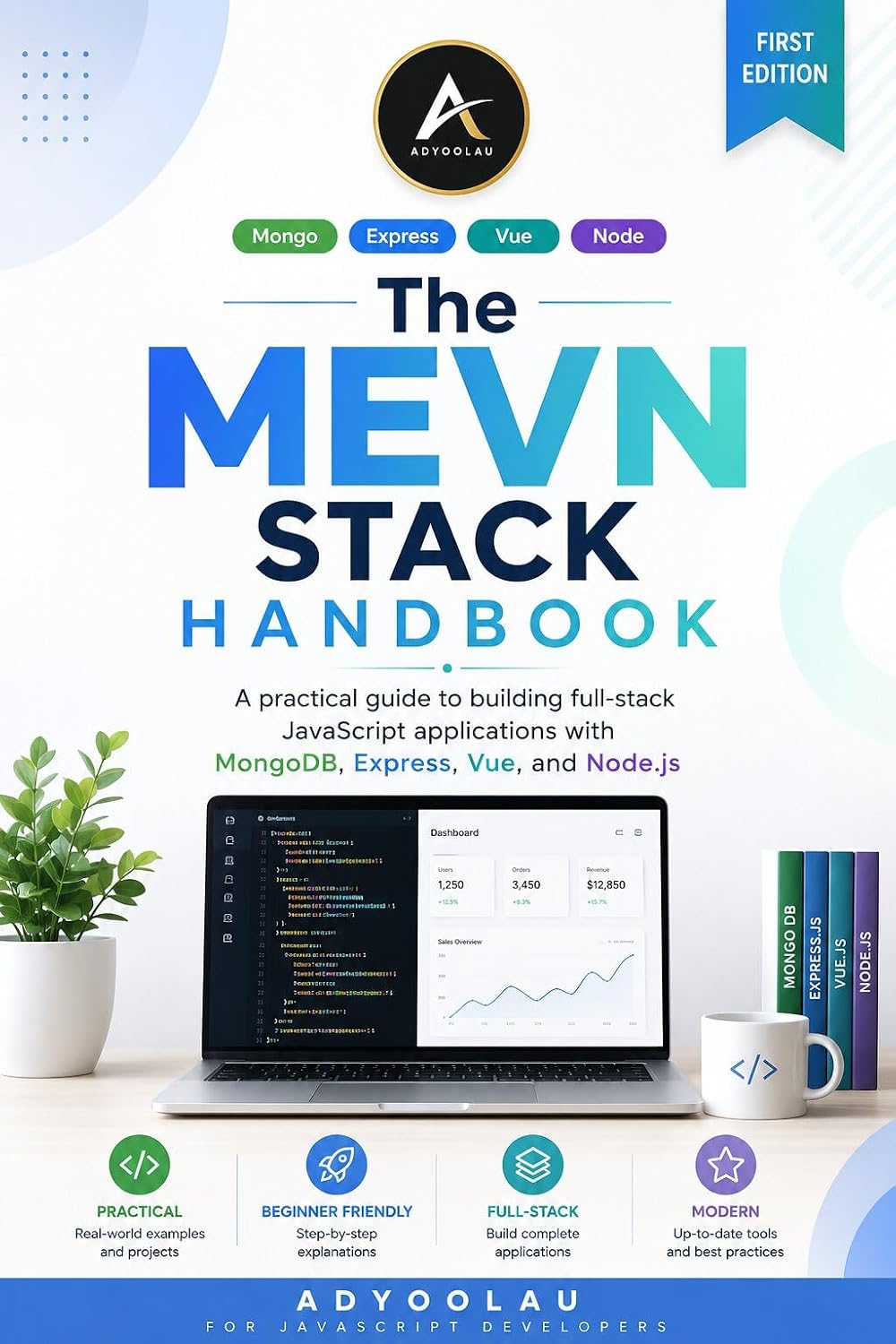 The MEVN Stack Handbook: A Practical Guide to Building Full-Stack JavaScript Apps with MongoDB, Express, Vue, and Node.js (English Edition)