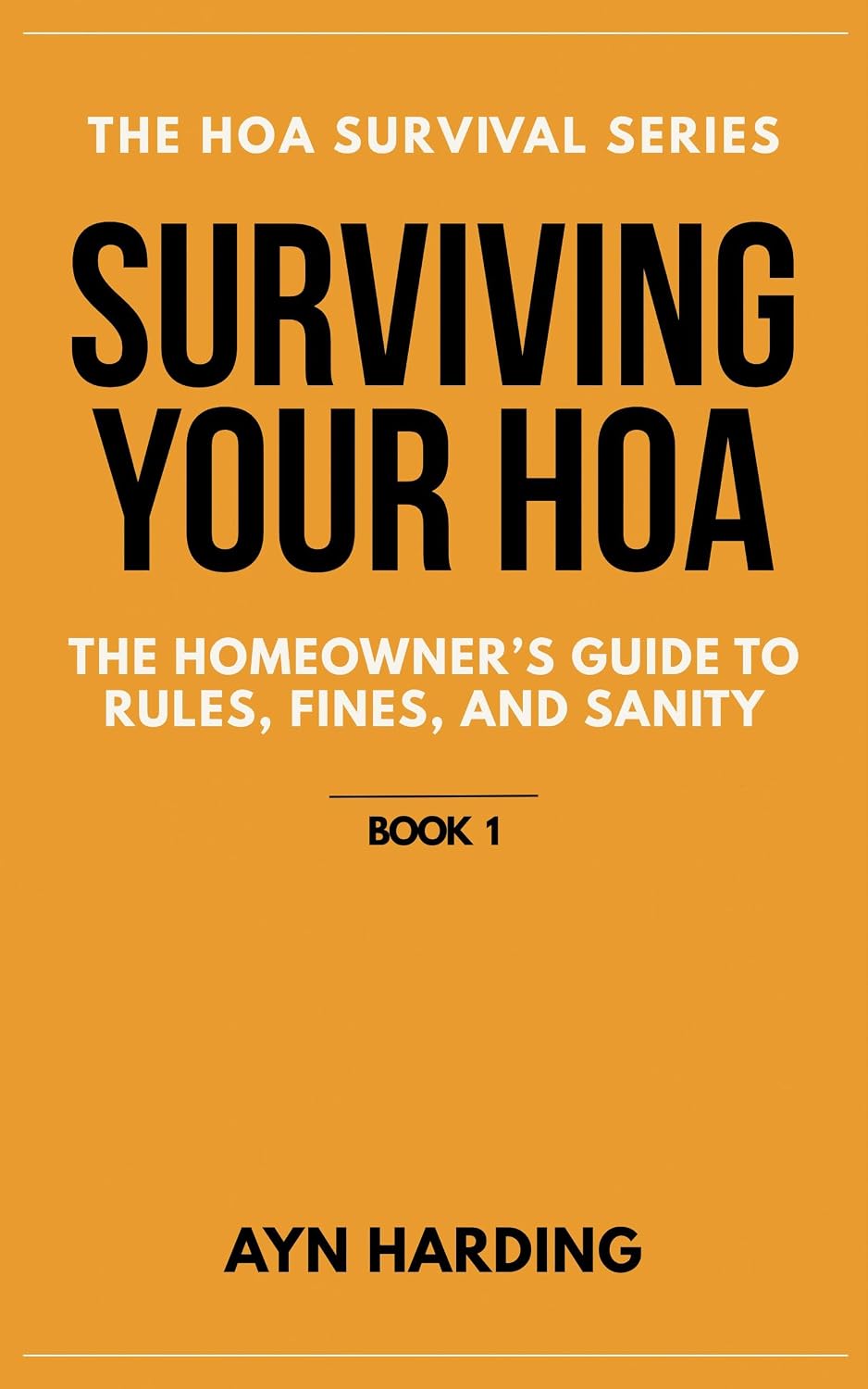 ler totalmente Surviving Your HOA: The Homeowner's Guide to Rules, Fines, and Sanity (HOA Survival Series Book 1) (English Edition)