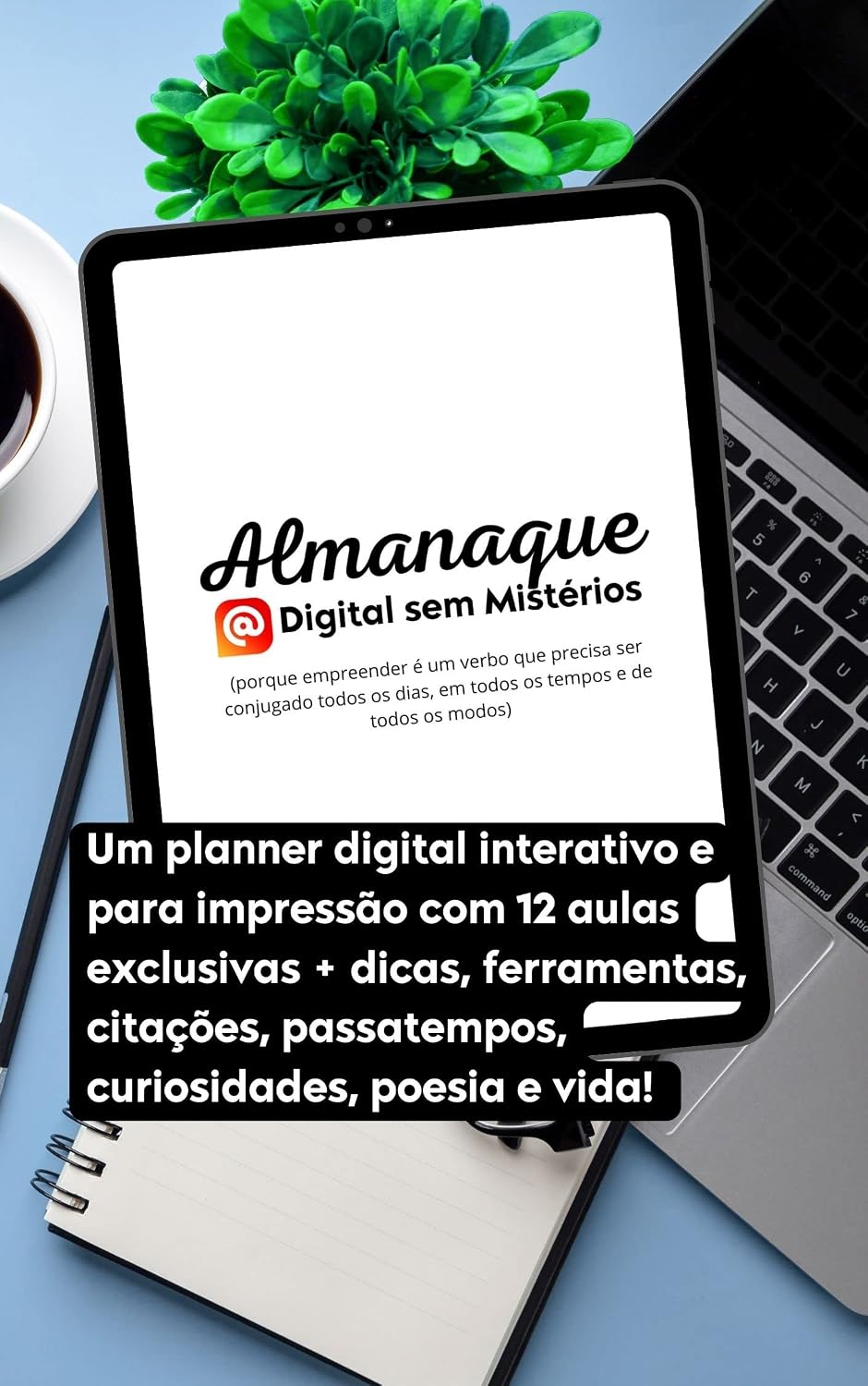 Almanaque Digital sem Mistérios: Porque empreender é um verbo que precisa ser conjugado todos os dias, em todos os tempos e de todos os modos! baixar livro de graça