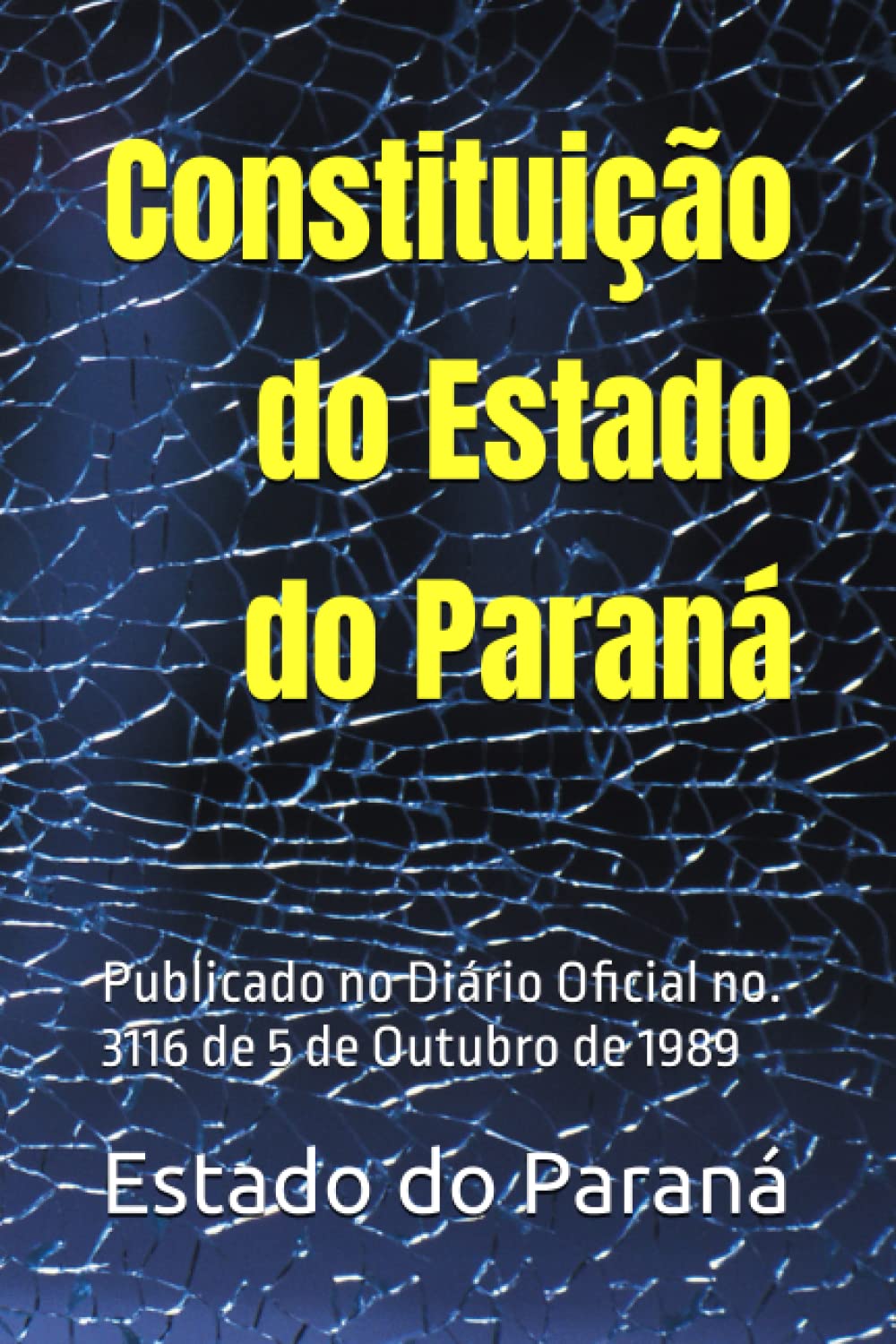 Constituição do Estado do Paraná: Publicado no Diário Oficial no. 3116 de 5 de Outubro de 1989 (Portuguese Edition) baixar livro de graça