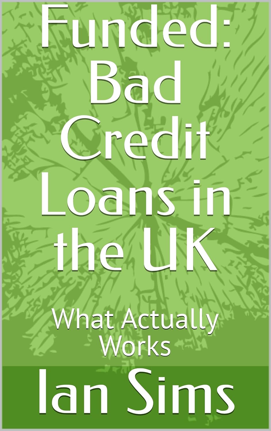 ler totalmente Funded: Bad Credit Loans in the UK: What Actually Works (Funded – The Straight-Talking UK Loan Guide Series) (English Edition)