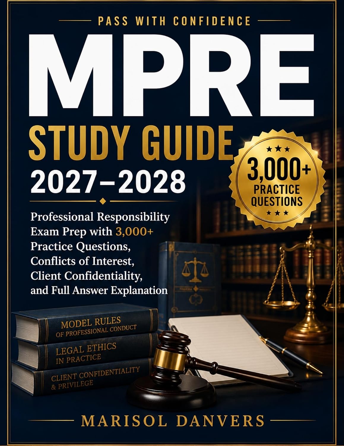 MPRE Study Guide 2027-2028: Professional Responsibility Exam Prep with 3,000+ Practice Questions, Conflicts of Interest, Client Confidentiality, and Full Answer Explanations (English Edition) baixar livro de graça