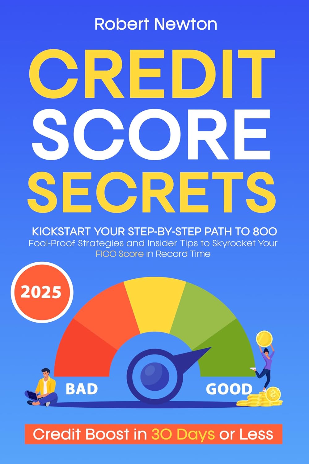 Credit Score Secrets: Kickstart Your Step-by-Step Path to 800+ | Fool-Proof Strategies and Insider Tips to Skyrocket Your FICO Score in Record Time (English Edition) baixar livro de graça