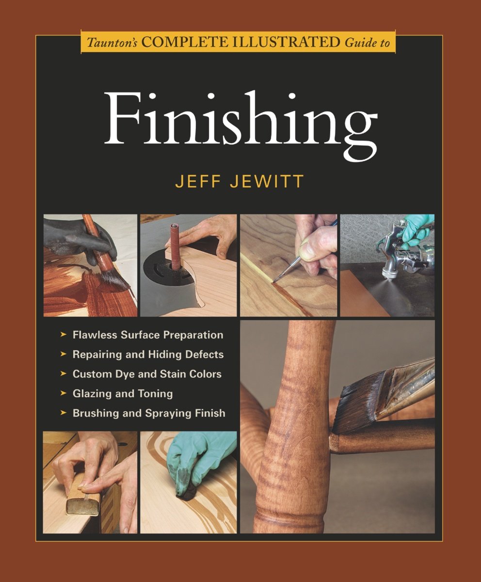 Taunton's Complete Illustrated Guide to Finishing (English Edition)
