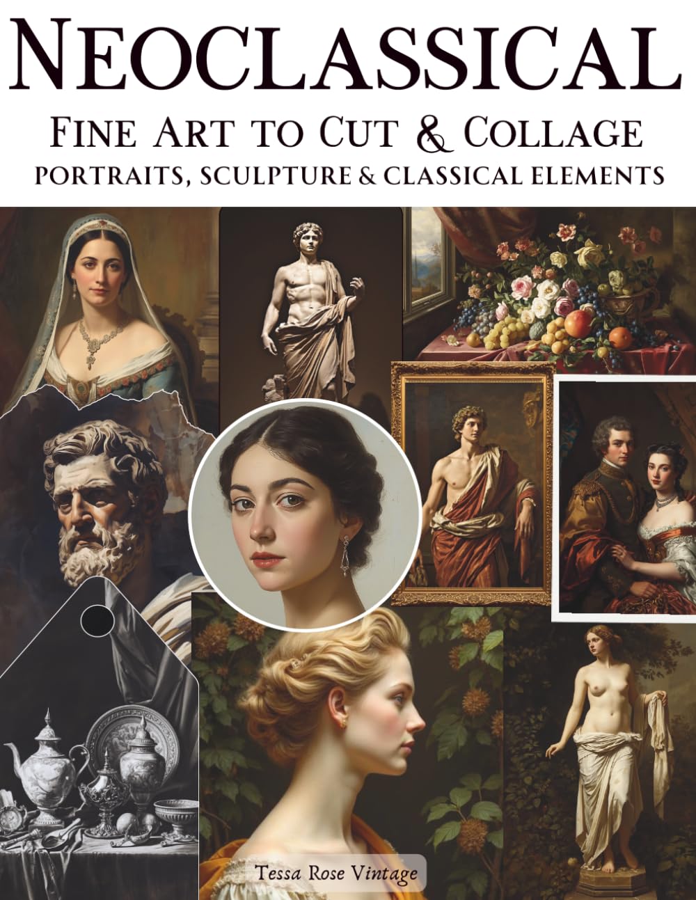 Neoclassical Fine Art To Cut & Collage Portraits, Sculpture & Classical Elements: A Curated Collection of High-Resolution Classical Artwork with... Journaling, Scrapbooking and Mixed Media Art baixar o livro de graça