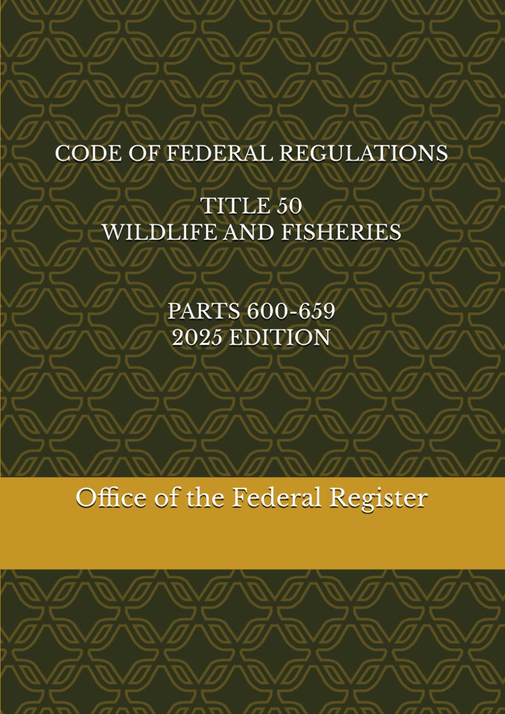 ler totalmente CODE OF FEDERAL REGULATIONS TITLE 50 WILDLIFE AND FISHERIES PARTS 600-659 2025 EDITION
