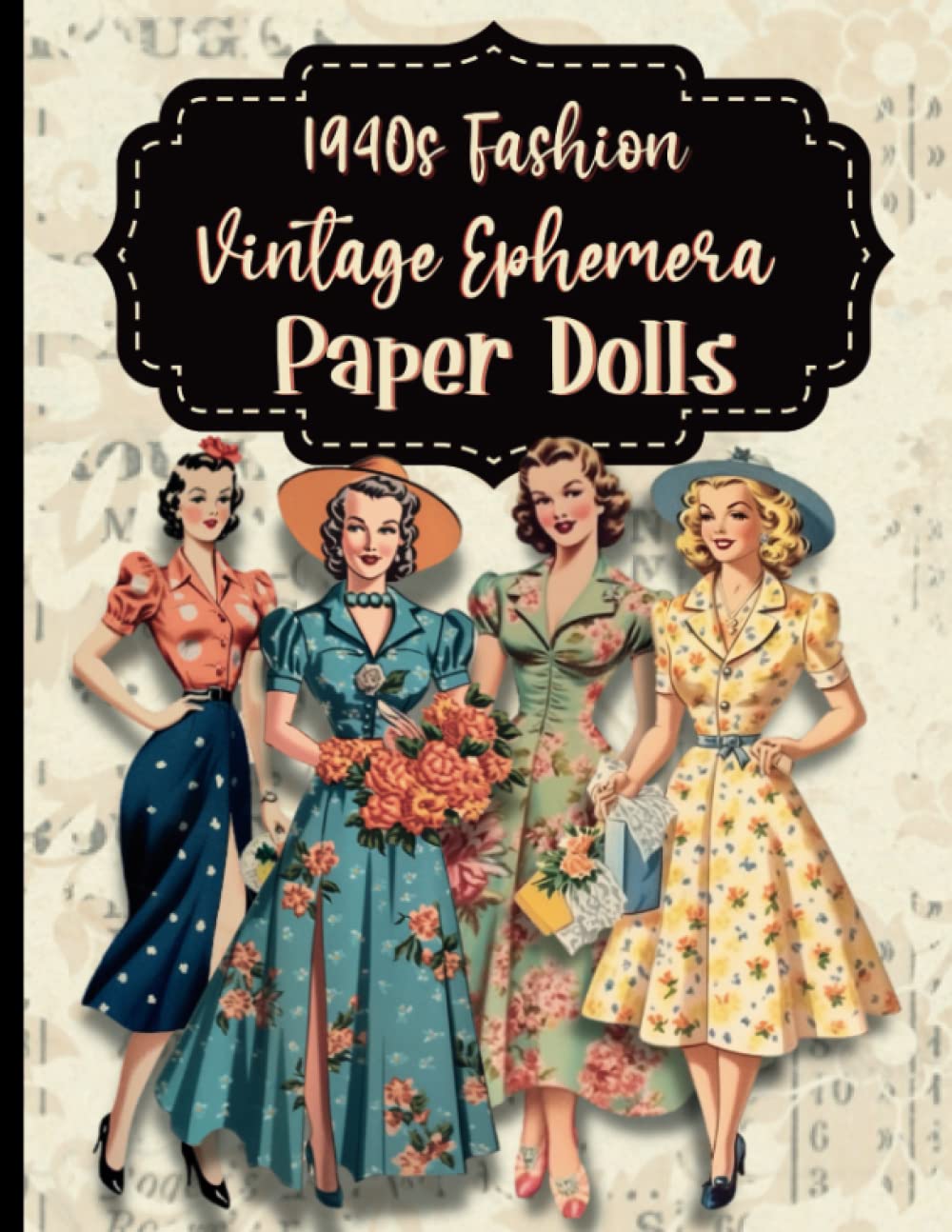 1940s Fashions Vintage Ephemera Paper Dolls: Matte Paper For Junk Journaling, Scrapbooking, and Papercraft Projects baixar livro de graça