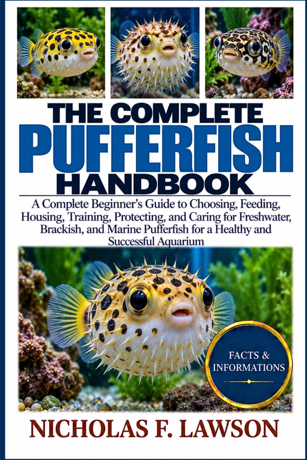 The Complete Pufferfish Handbook: A Complete Beginner's Guide to Choosing, Feeding, Housing, Training, Protecting, and Caring for Freshwater,... for a Healthy and Successful Aquarium baixar livro de graça