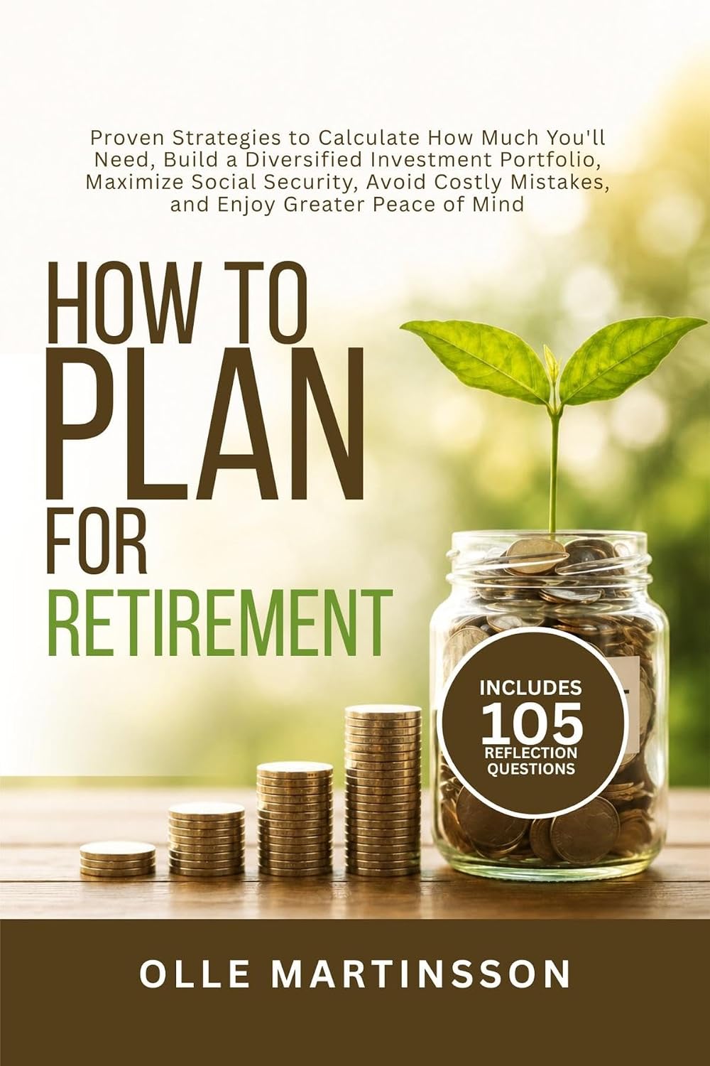 ler totalmente How to Plan for Retirement: Proven Strategies to Calculate How Much You'll Need, Build a Diversified Investment Portfolio, Maximize Social Security, Avoid... Greater Peace of Mind (English Edition)