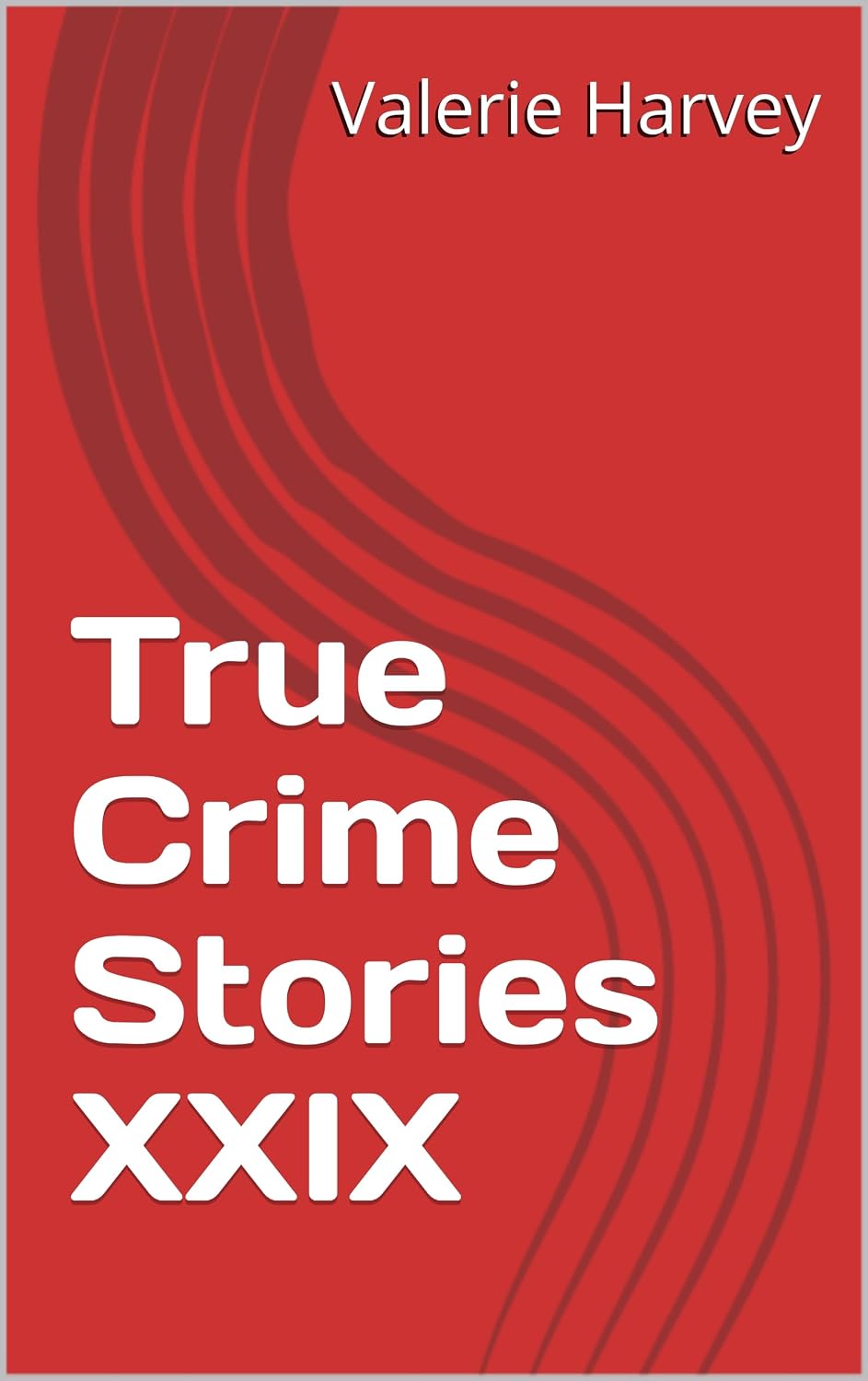True Crime Stories XXIX (English Edition) baixar livro de graça