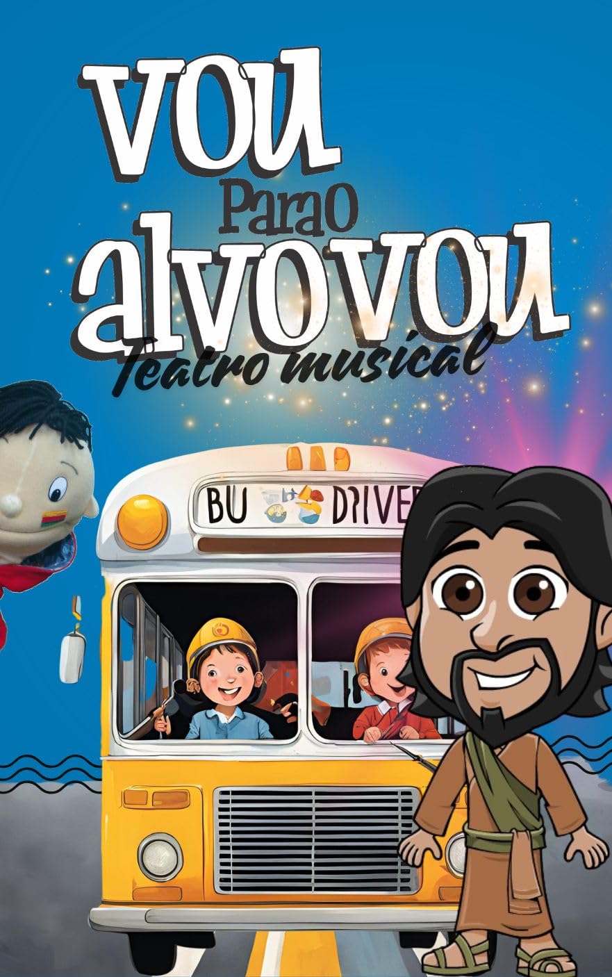 TEATRO MUSICAL KIDS - VOU PARA O ALVO EU VOU: TEATRO MUSICAL baixar livro de graça
