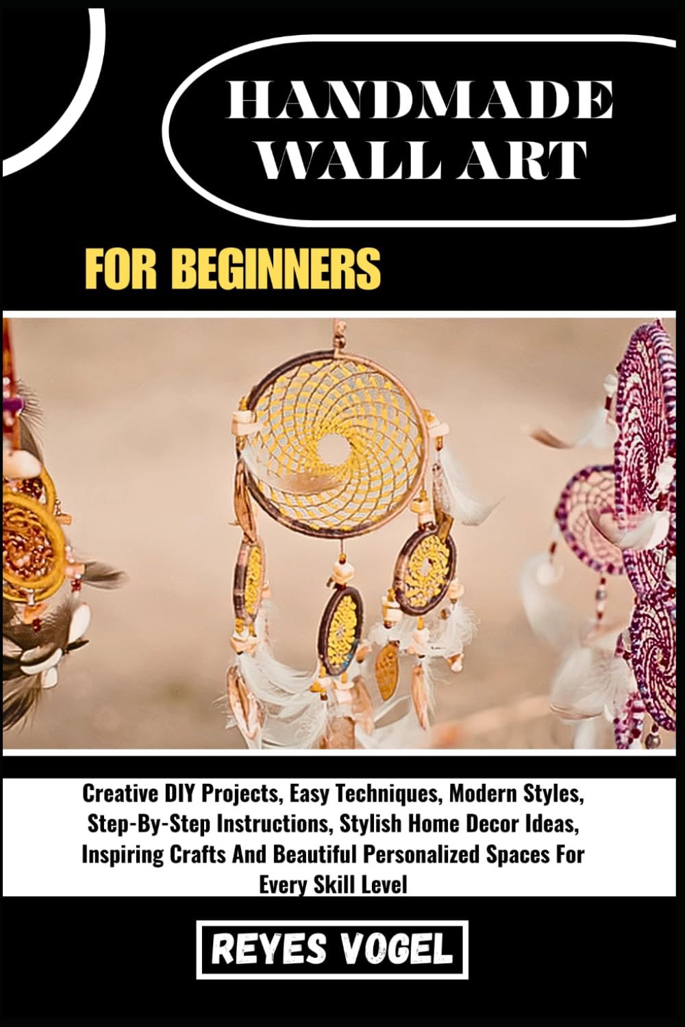 capítulo por capítulo baixar Handmade Wall Art for Beginners: Creative DIY Projects, Easy Techniques, Modern Styles, Step-By-Step Instructions, Stylish Home Decor Ideas, Inspiring... Personalized Spaces For Every Skill Level