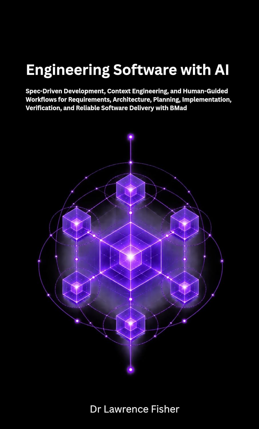 capítulo por capítulo baixar Engineering Software with AI: Spec-Driven Development, Context Engineering, and Human-Guided Workflows for Requirements, Architecture, Planning, Implementation,... and Reliable Software (English Edition)