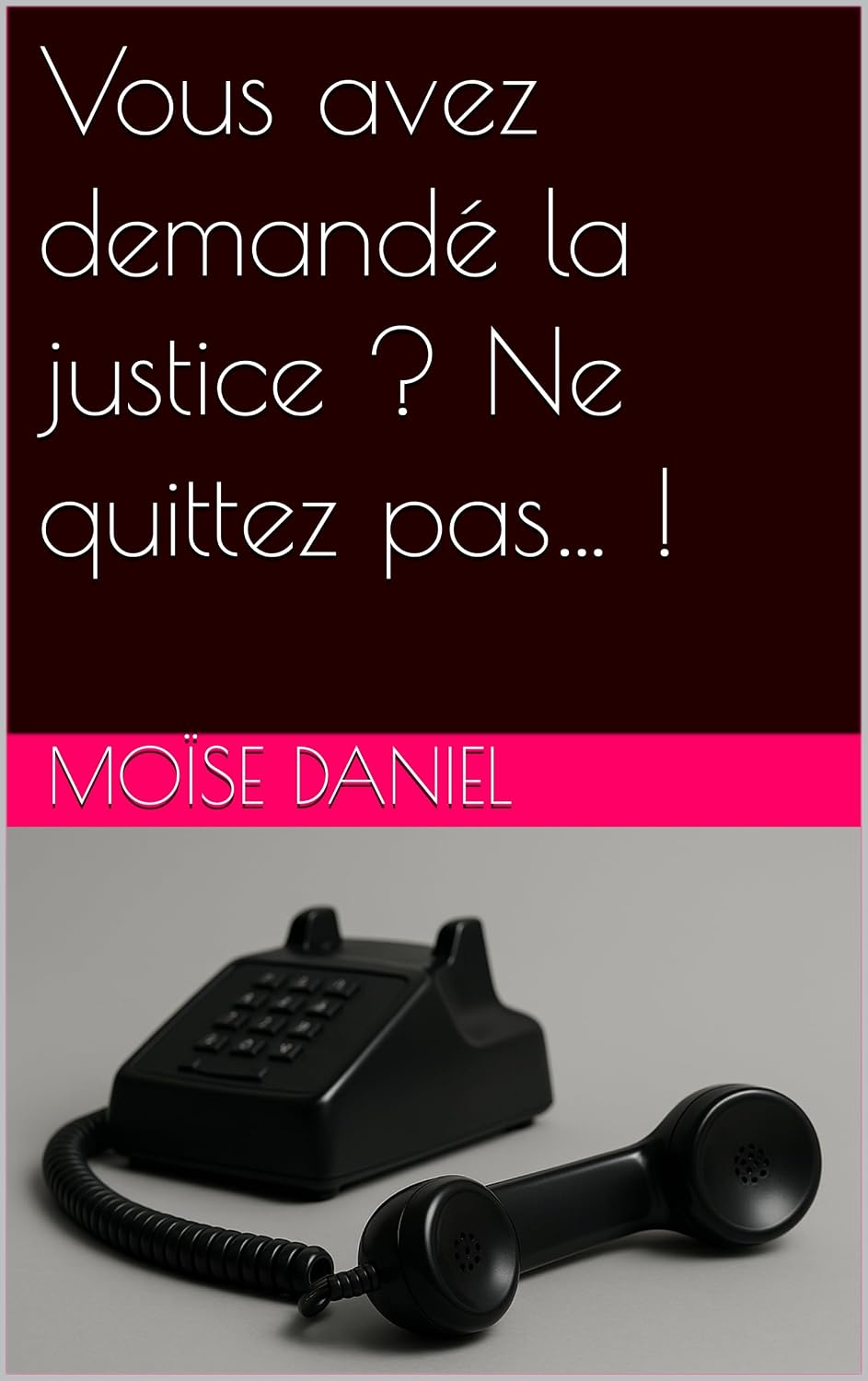 ler totalmente Vous avez demandé la justice ? Ne quittez pas… ! (French Edition)