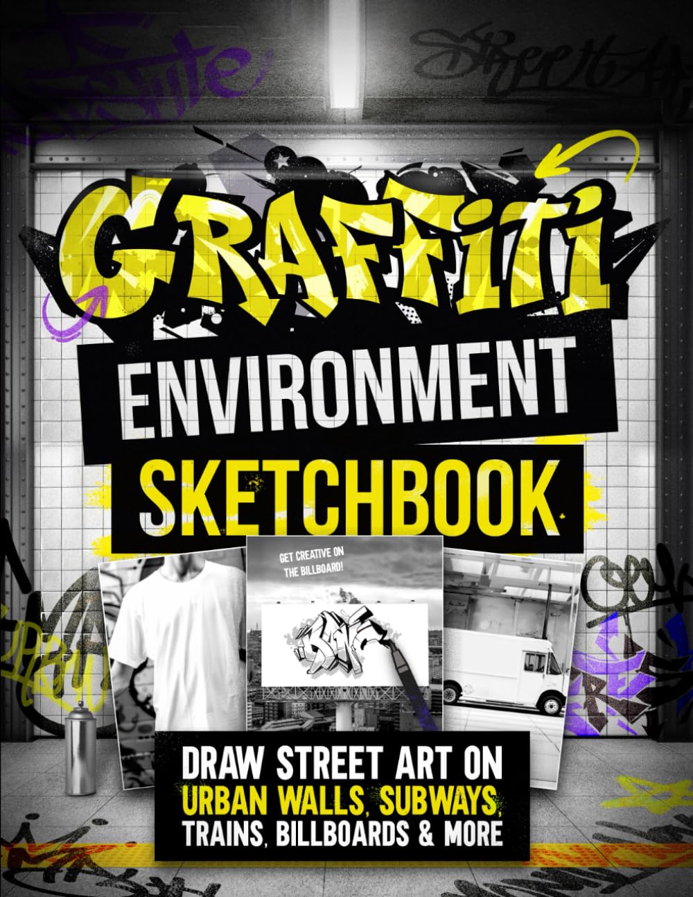ler totalmente Graffiti Environment Sketchbook: Draw Street Art on Urban Walls, Subways, Trains, Billboards & More