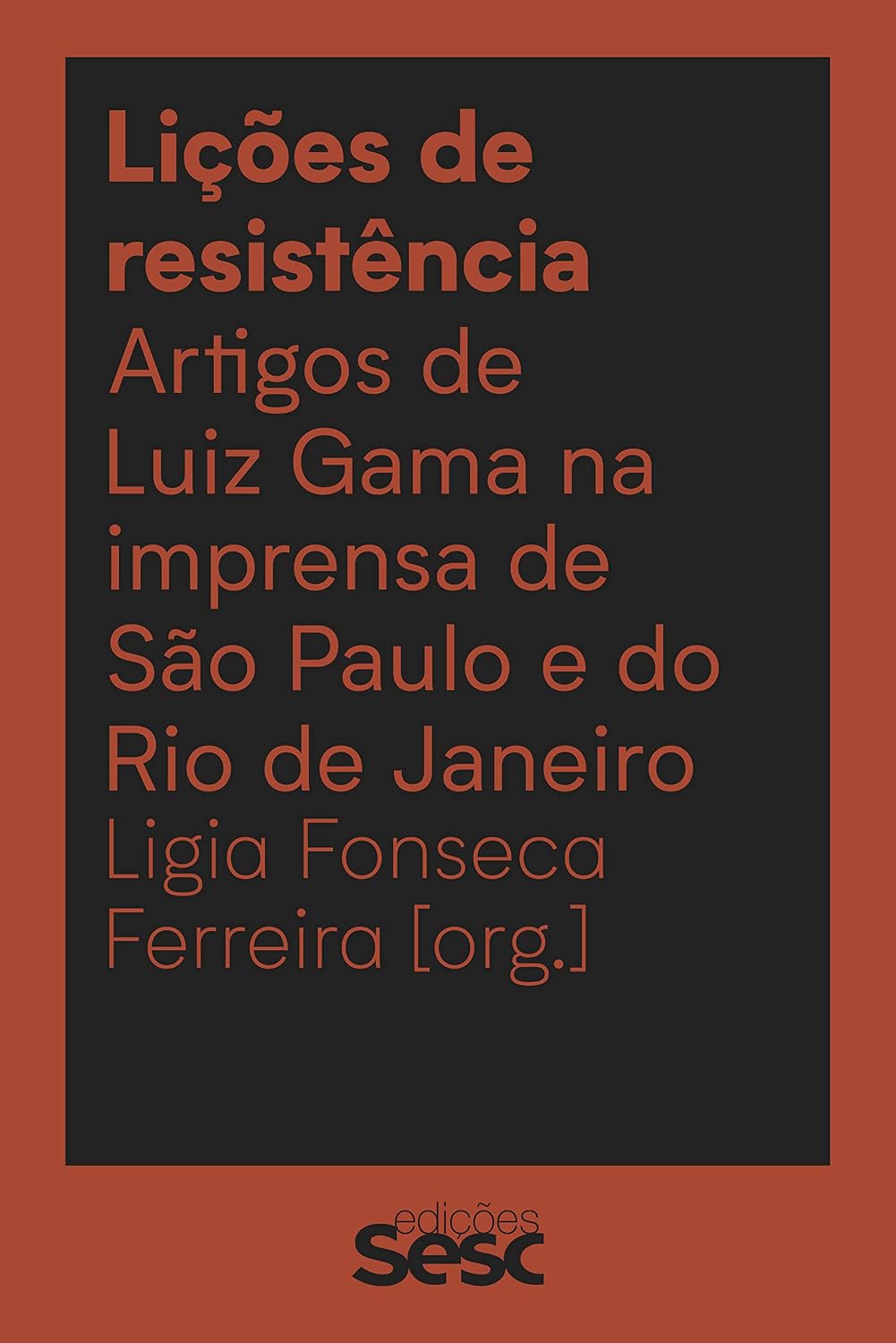 Lições de resistência: artigos de Luiz Gama na imprensa de São Paulo e do Rio de Janeiro baixar livro de graça