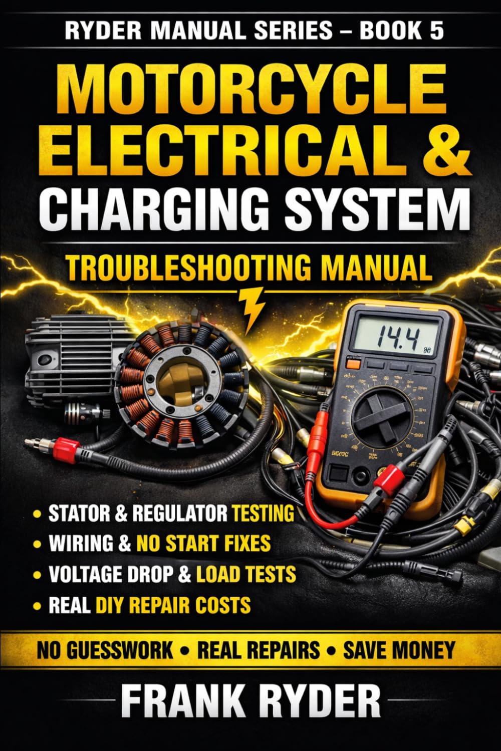 ler totalmente RYDER MANUAL SERIES – BOOK 5 MOTORCYCLE ELECTRICAL & CHARGING SYSTEM TROUBLESHOOTING MANUAL: Step-By-Step Diagnostics • Wiring Tests • Charging System Fixes • Multimeter Use • Torque Specs
