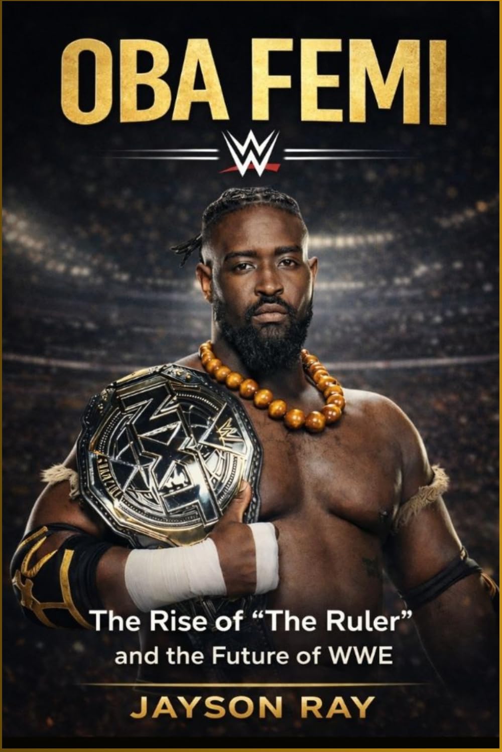 ler totalmente Oba Femi: The Rise of "The Ruler" and the Future of WWE
