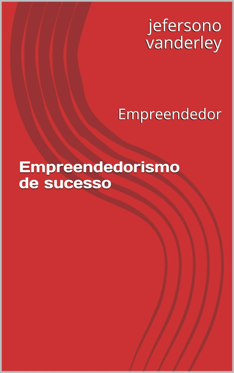 Empreendedorismo de sucesso: Empreendedor baixar livro de graça