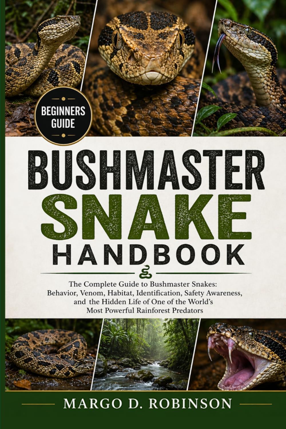 ler totalmente Bushmaster Snake Handbook: The Complete Guide to Bushmaster Snakes: Behavior, Venom, Habitat, Identification, Safety Awareness, and the Hidden Life of... World's Most Powerful Rainforest Predators