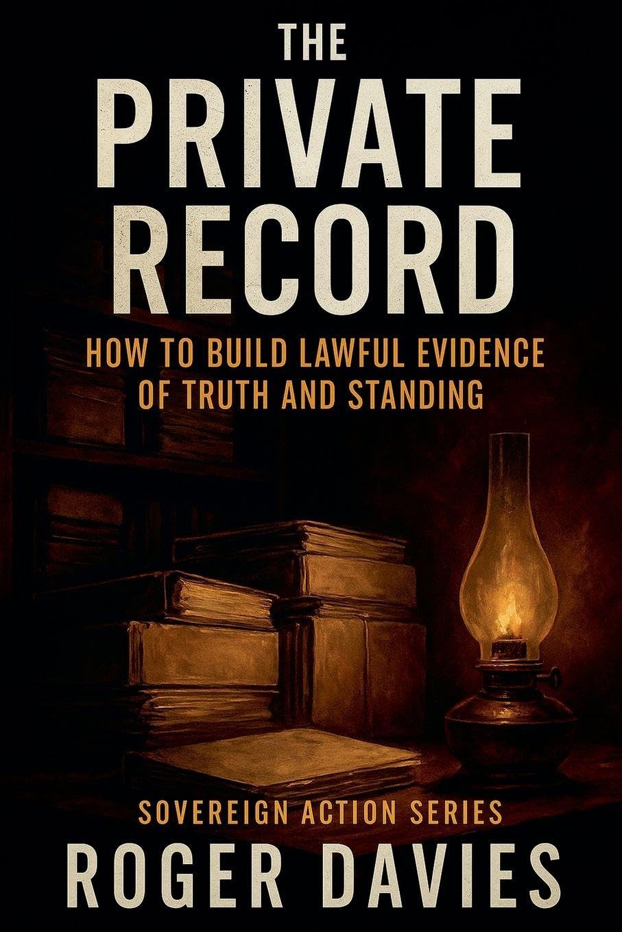 ler totalmente The Private Record: How to Build Lawful Evidence of Truth and Standing: 3